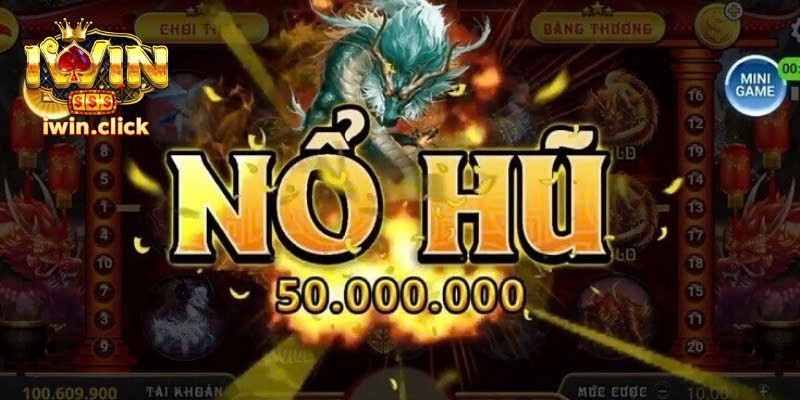 Nổ Hũ Iwin - Sảnh Game Đáng Trải Nghiệm